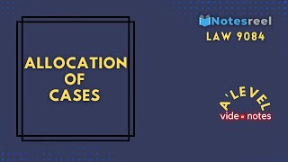 Allocation Of Cases A Level Notes Law 9084