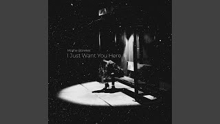 I Just Want You Here