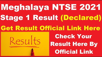 Meghalaya NTSE 2021 Stage 1 Result (Declared) - Steps To Check Meghalaya NTSE Result 2021