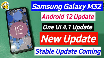 Samsung Galaxy M32 New Update | Samsung M32 Android 12 Update & One UI 4.1 Update