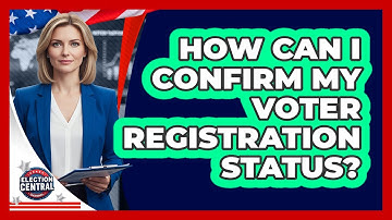 How Can I Confirm My Voter Registration Status?