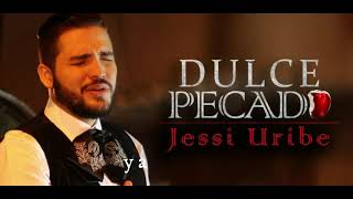 Jessi Uribe - Dulce Pecado (Letra)