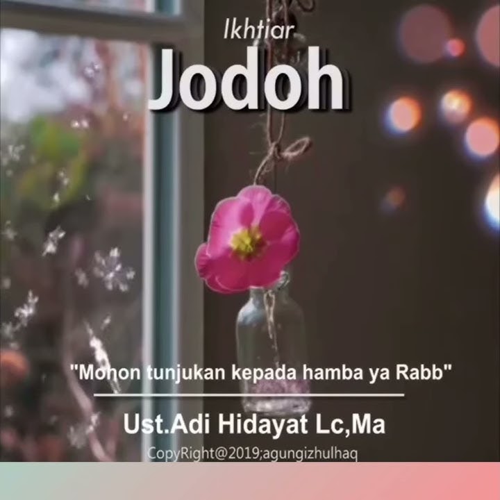 Ceramah singkat tentang, ikhtiar jodoh. Ust.Adi Hidayat Lc, Ma