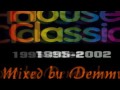 House Classics 1995 2002   Mixed by Demmyboy Full Set
