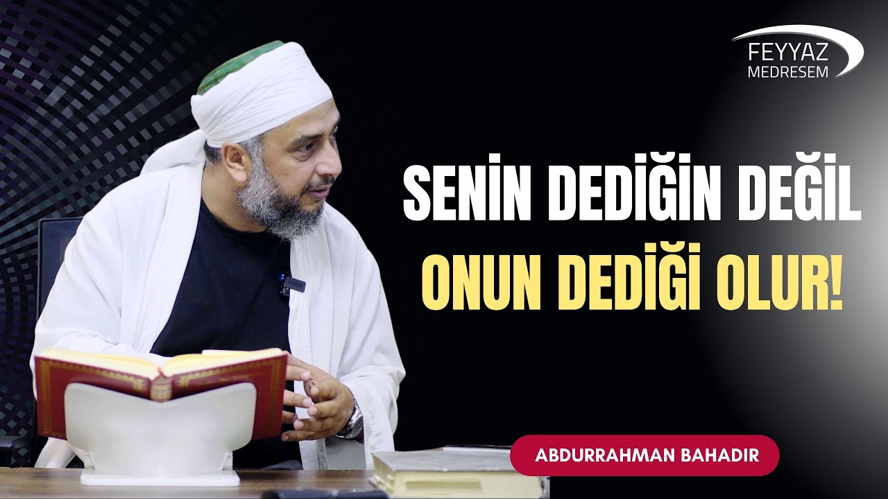 Senin dediğin değil onun dediği olur!