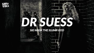Ski Mask The Slump God - Dr Suess (528Hz)