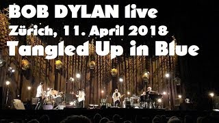 BOB DYLAN - Tangled Up in Blue - live in Zürich, 11. April 2018 (mostly audio only)