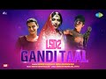 Gandi taal  lsd2  sunidhi chauhan  sneha khanwalkar  vayu  dibakar i mudassar khan