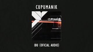 Cupumanik - Ibu |  Audio Video