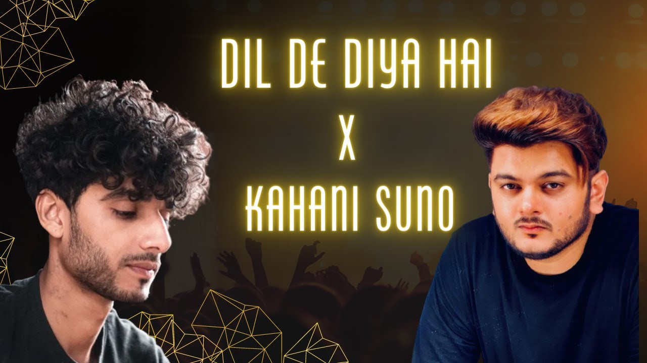 Hasnain Music   Dil De Diya Hai X Kahani Suno  Inspired By  Dj Chetas  Vishal Mishra kaifi khalil