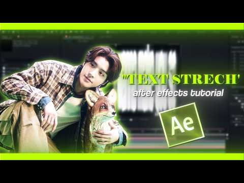 AFTER EFFECTS TEXT STRECH TUTORIAL