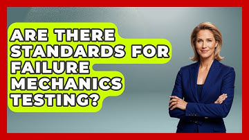 Are There Standards for Failure Mechanics Testing? | How Things Break News