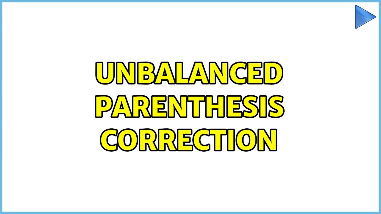 unbalanced parenthesis at position