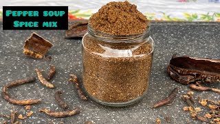 HOW TO MAKE PEPPER SOUP SPICE MIX | NIGERIAN PEPPER SOUP SPICE MIX INGREDIENTS