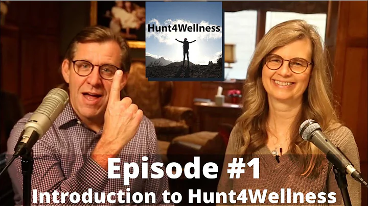 Hunt4Wellness Episode1- Introduction with John & K...