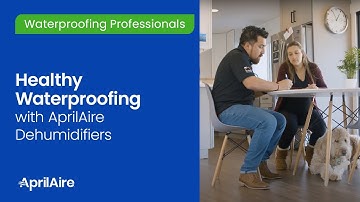 Healthy Waterproofing with AprilAire Dehumidifiers