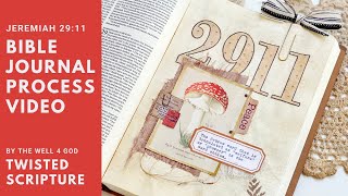 Bible Journal Process Video | Jeremiah 29:11 | ByTheWell4God - “Twisted Scripture”