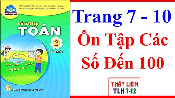 Vở Bài Tập Toán Lớp 2|  Trang 7 - 10 | Ôn Tập Các Số Đến 100 | Chân Trời Sáng Tạo