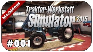 FARM MECHANIC SIMULATOR 2015 #001 - Ein Kindheitstraum ★Lets Play Traktor Werkstatt Simulator 2015