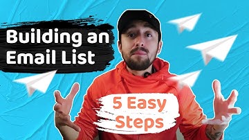 Building Your Email List from Scratch |  5 Steps to Get Started for Beginners