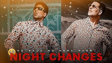 No Raju No Hera Pheri Edit x night changes  | hera pheri  | Akshay Kumar edit