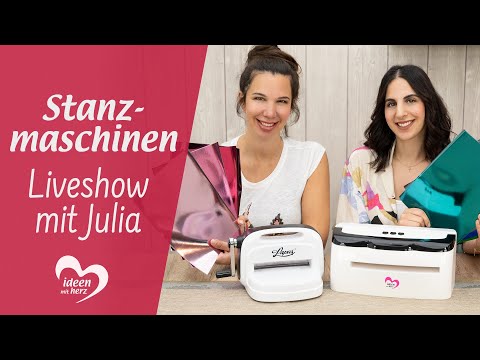 Stanzmaschinen - Facebook live vom 03.08.2020 - Basteln mit Julia - Ideen mit Herz