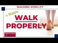 Walking mobility and the 4 steps to walk properly