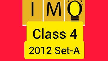 IMO CLASS 4, 2012 Part 2, Mathematical reasoning for maths olympiad
