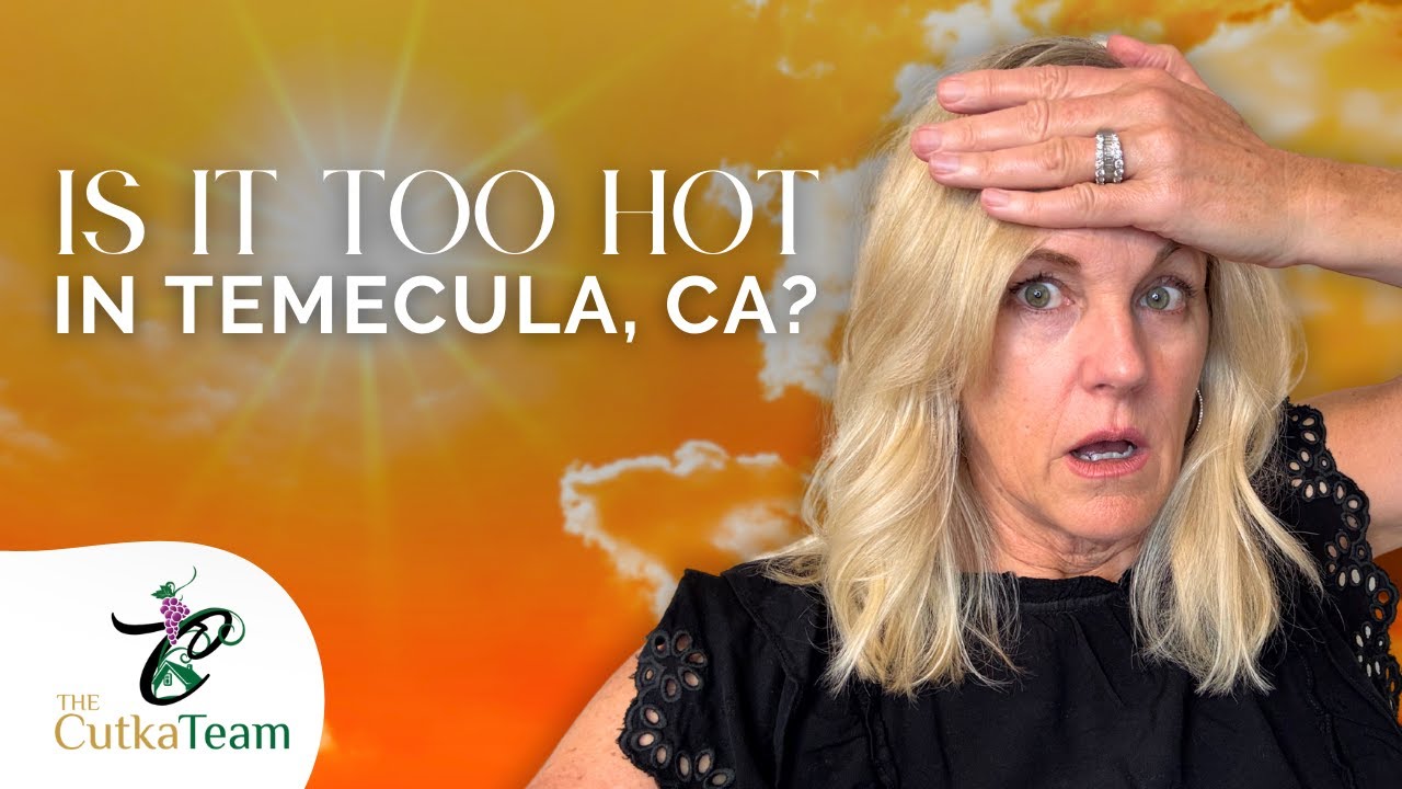 Is it too Hot in Temecula, CA? | Temecula Weather Insight