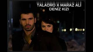 TALADRO X MARAZ ALİ X DENİZ KIZI 2024 MİX