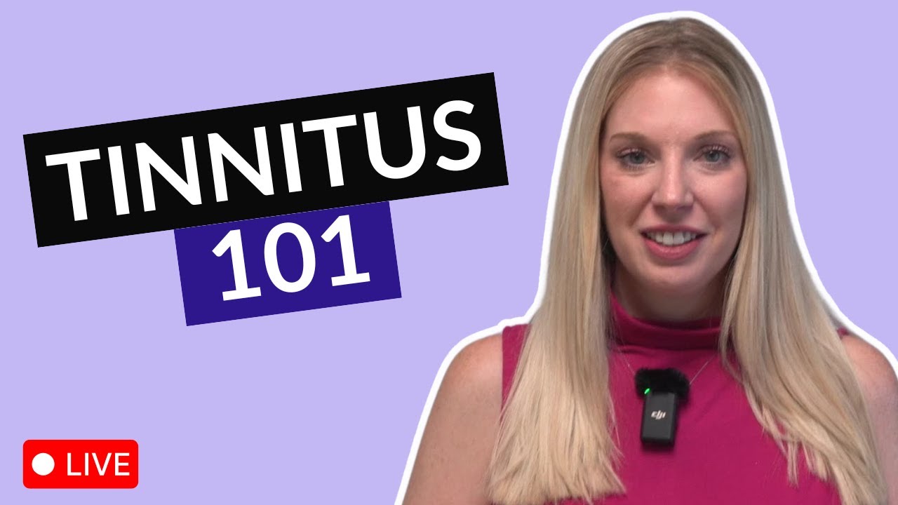 “Why Are My Ears Ringing?” (Tinnitus 101)