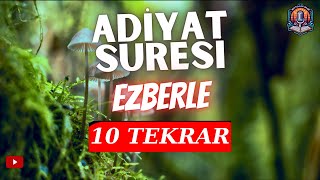 Adiyat Suresi Ezberleme | 10 Tekrar | Adiyat Suresi Ezber