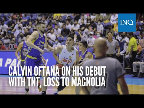 Calvin Oftana on his debut with TNT, loss to Magnolia