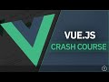 Vue JS Crash Course 2021