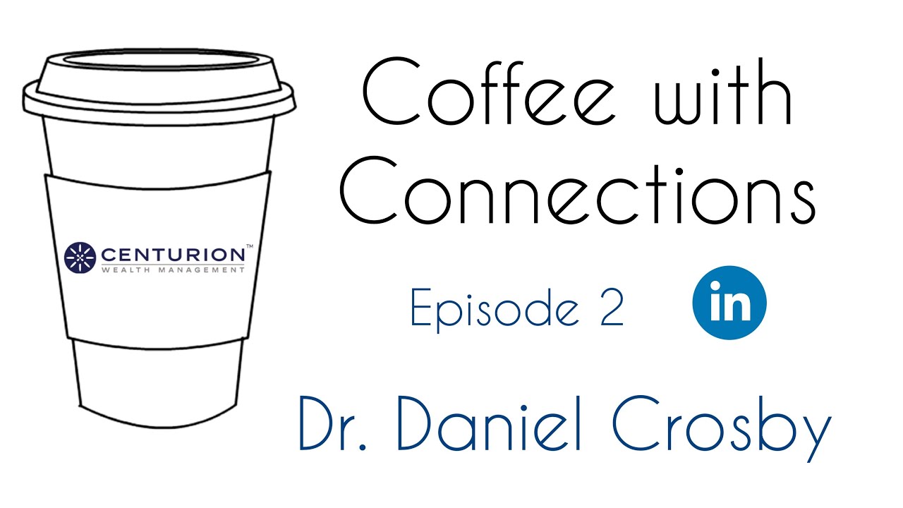Coffee with Connections Episode 2 - Dr. Daniel Crosby