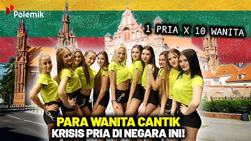 PRIA JADI REBUTAN WANITA CANTIK DISINI! 10 Fakta Lithuania Negara Paling Krisis Pria Di Dunia
