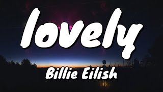 Billie Eilish - lovely - Lyrics - ft. Khalid