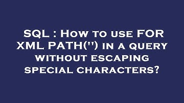 SQL : How to use FOR XML PATH(