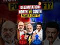 Delimitation: North vs South Power Shift?