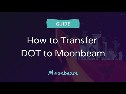 How to Transfer DOT to Moonbeam