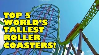 Top 5 World's Tallest Roller Coasters! AWESOME!!! Complete Circuit Rollercoasters!