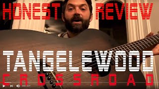 Honest Review - Tanglewood Crossroad Acoustic Guitar- Great tone under $200