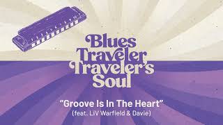 Blues Traveler - Groove Is In the Heart (feat. LiV Warfield &amp; Davie)