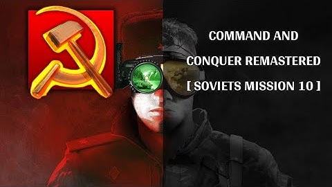 COMMAND AND CONQUER REMASTERED [ SOVIET CAMPAIGN MISSION 10 ]