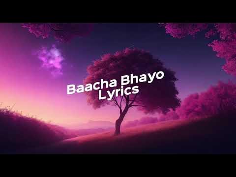 Baacha Bhayo Lyrics - Swoopna Suman - YouTube
