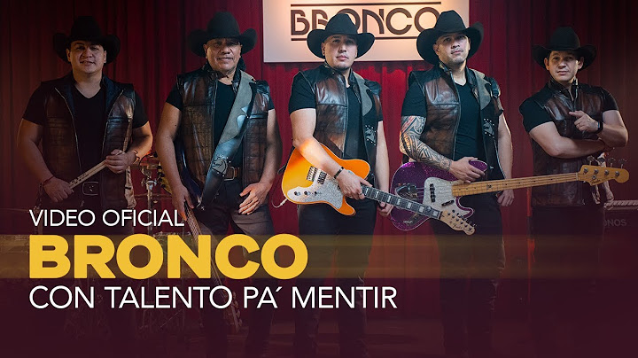 Bronco - Con Talento Pa´ Mentir (Video Oficial)