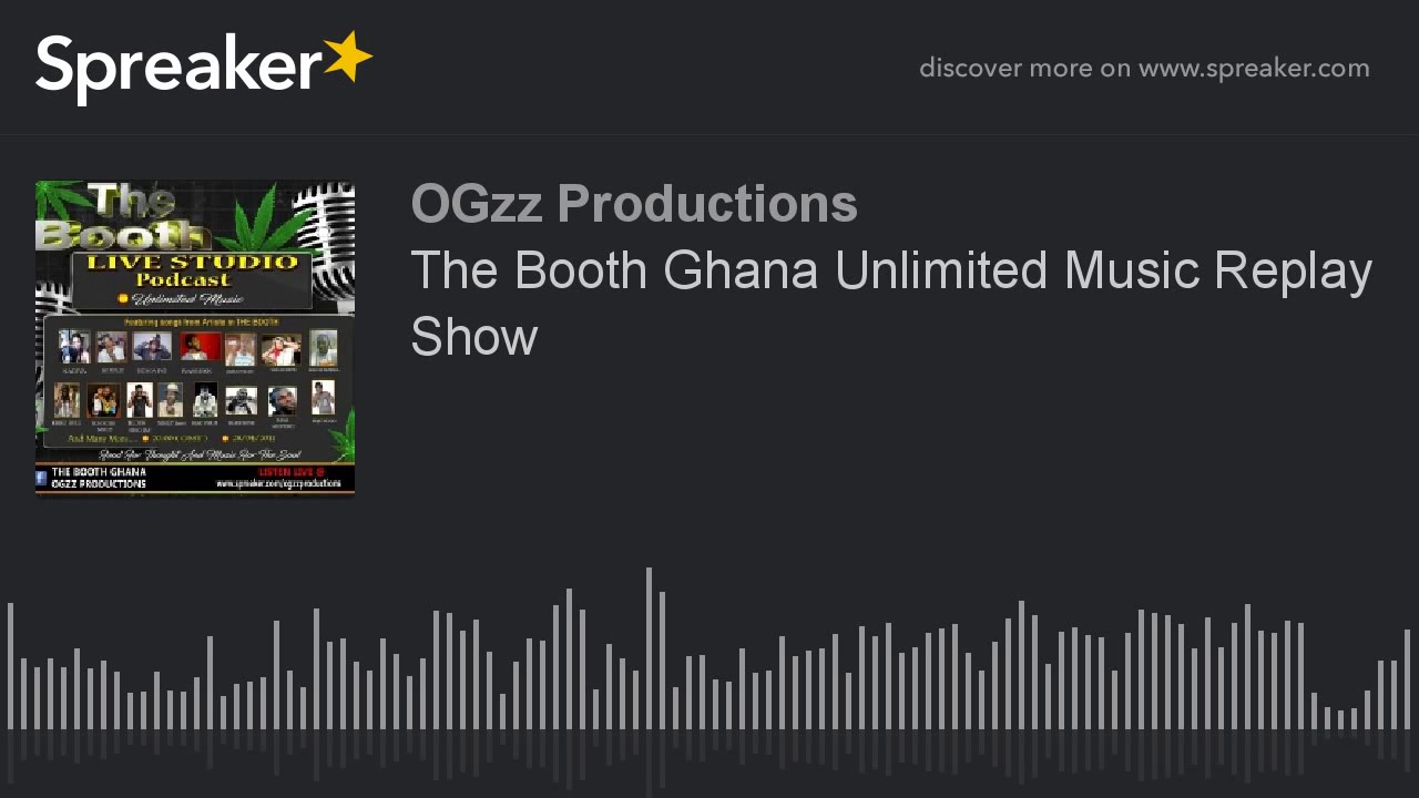 The Booth Ghana Unlimited Music Replay Show