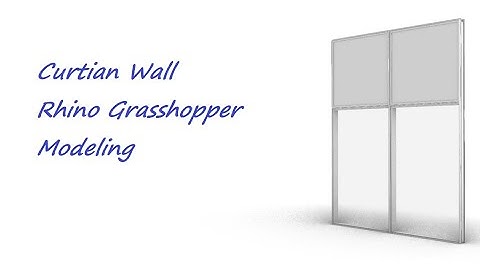 Curtain Wall - Rhino Grasshopper