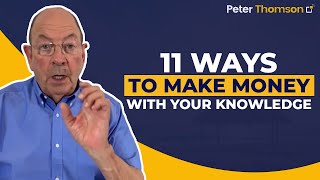 11 Ways to Make Money with Your Knowledge | Creating Info Products | Peter Thomson