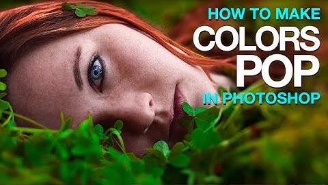 How to Make Colors POP in Photoshop